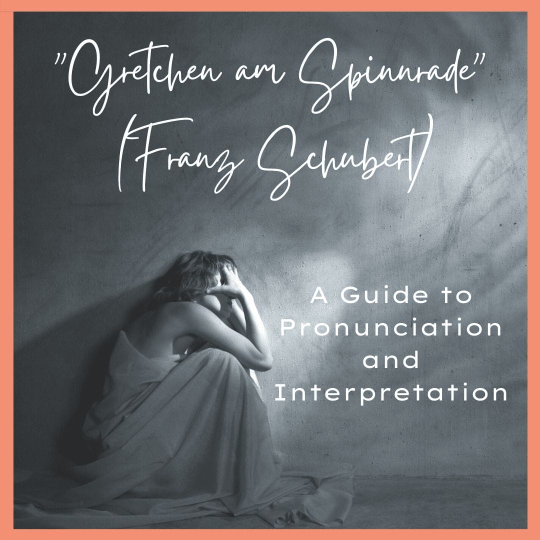 Gretchen am Spinnrade -Guide to pronunciation and interpretation