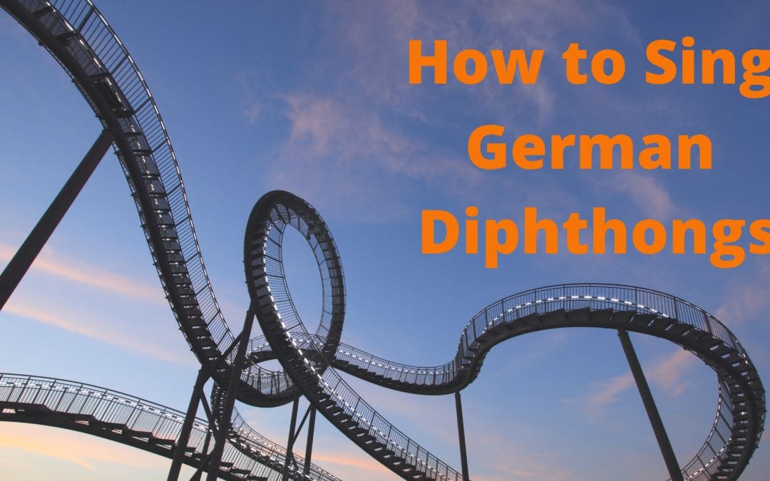 How to Sing German Diphtongs